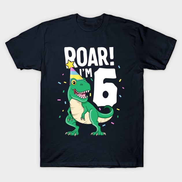 Roar I'm 6 T-Rex Birthday Dinosaur Happy Six 6th Party Kid T-Shirt by 14thFloorApparel